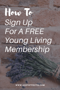 How To Sign Up for A Young Living Membership / asipoftruth.com