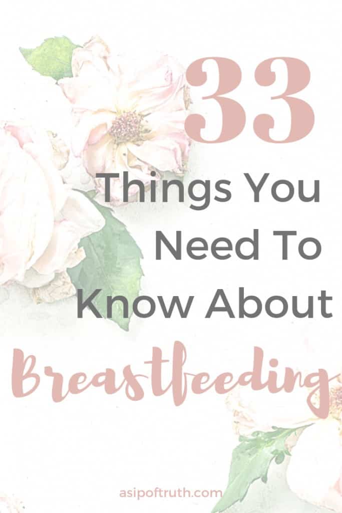 33 things you need to know about breastfeeding / asipoftruth.com